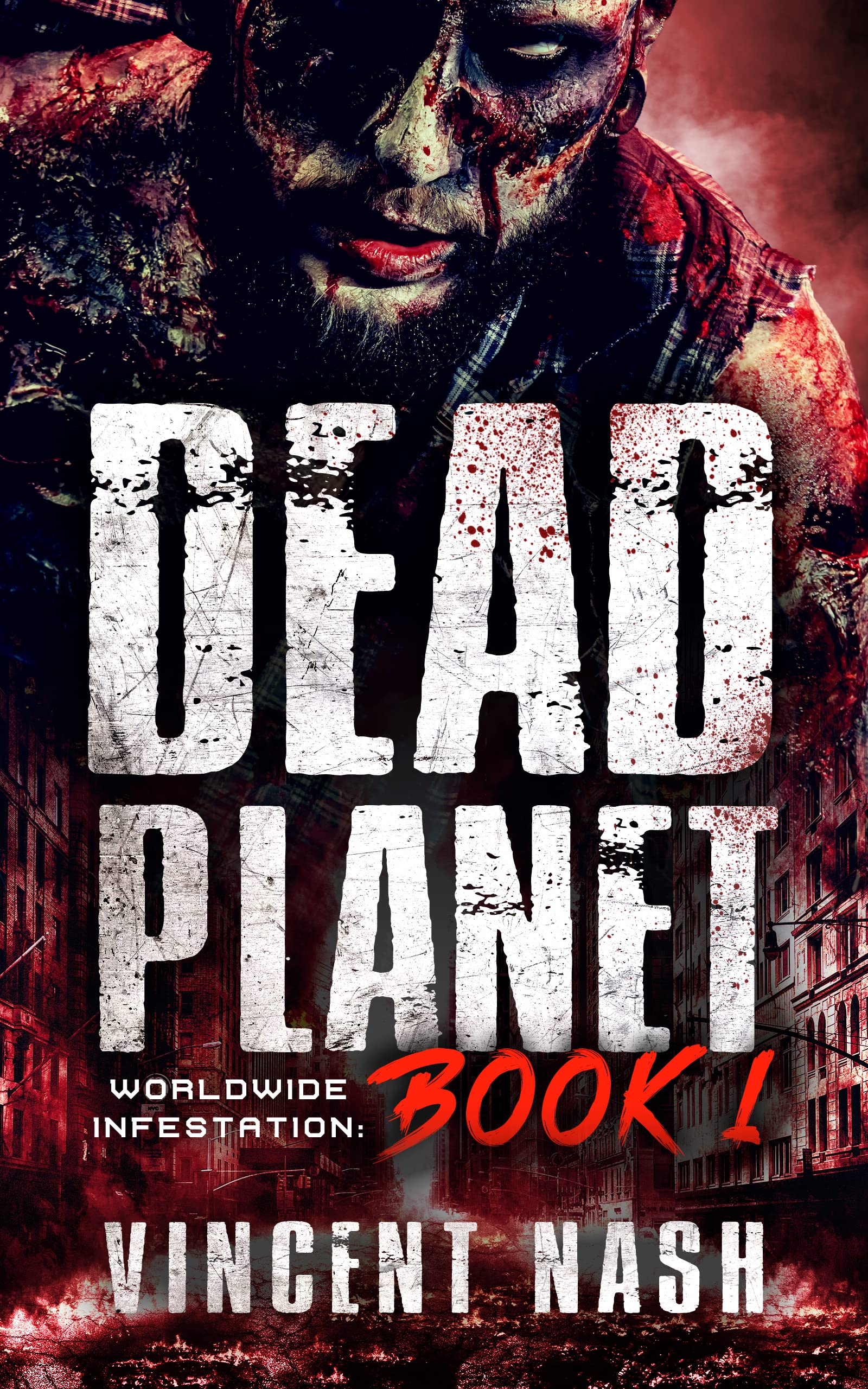 Dead Planet: Worldwide Infestation (Book 1)
