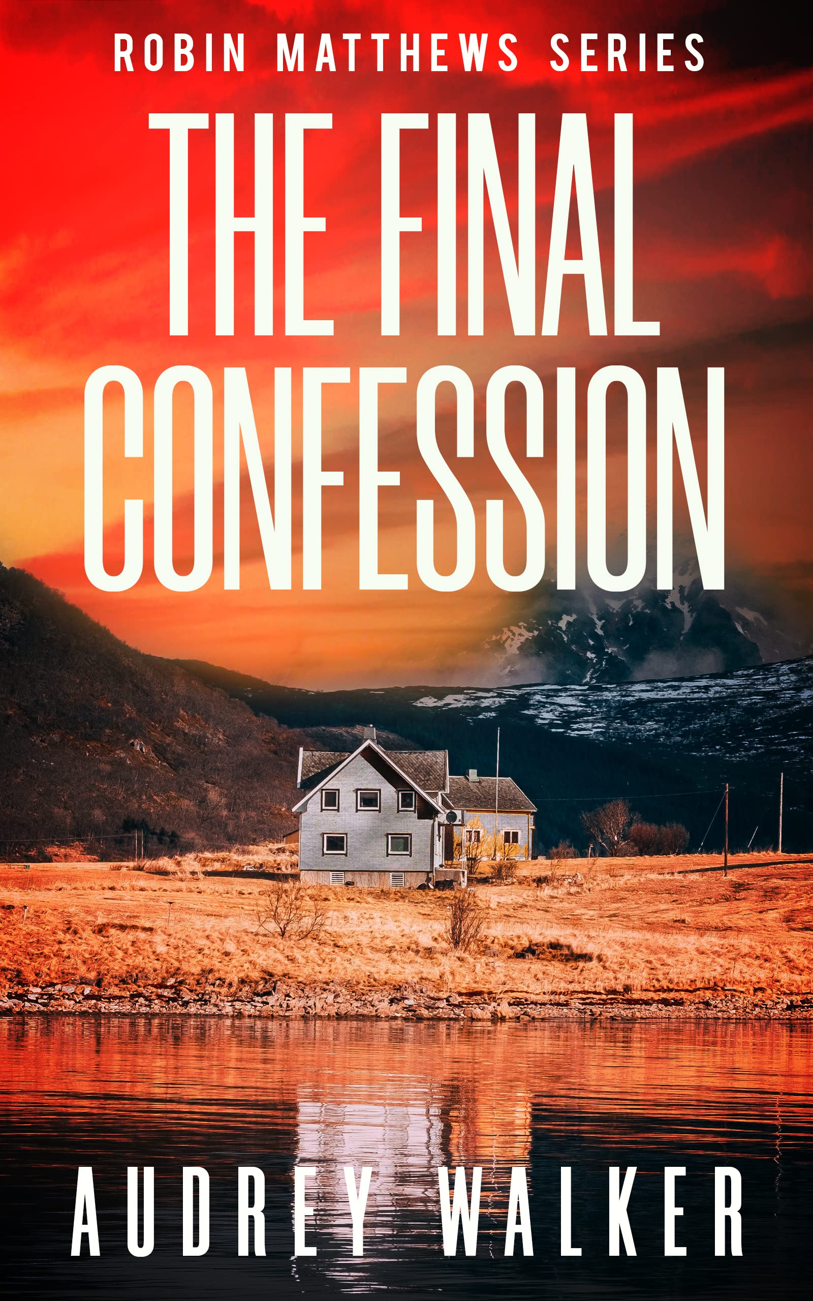 The Final Confession (Robin Matthews, Season Three, #2; Robin Matthews, #12)