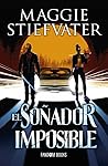 El soñador imposible by Maggie Stiefvater