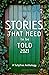 Stories That Need to Be Tol...