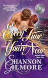 Every Time You're Near by Shannon Gilmore