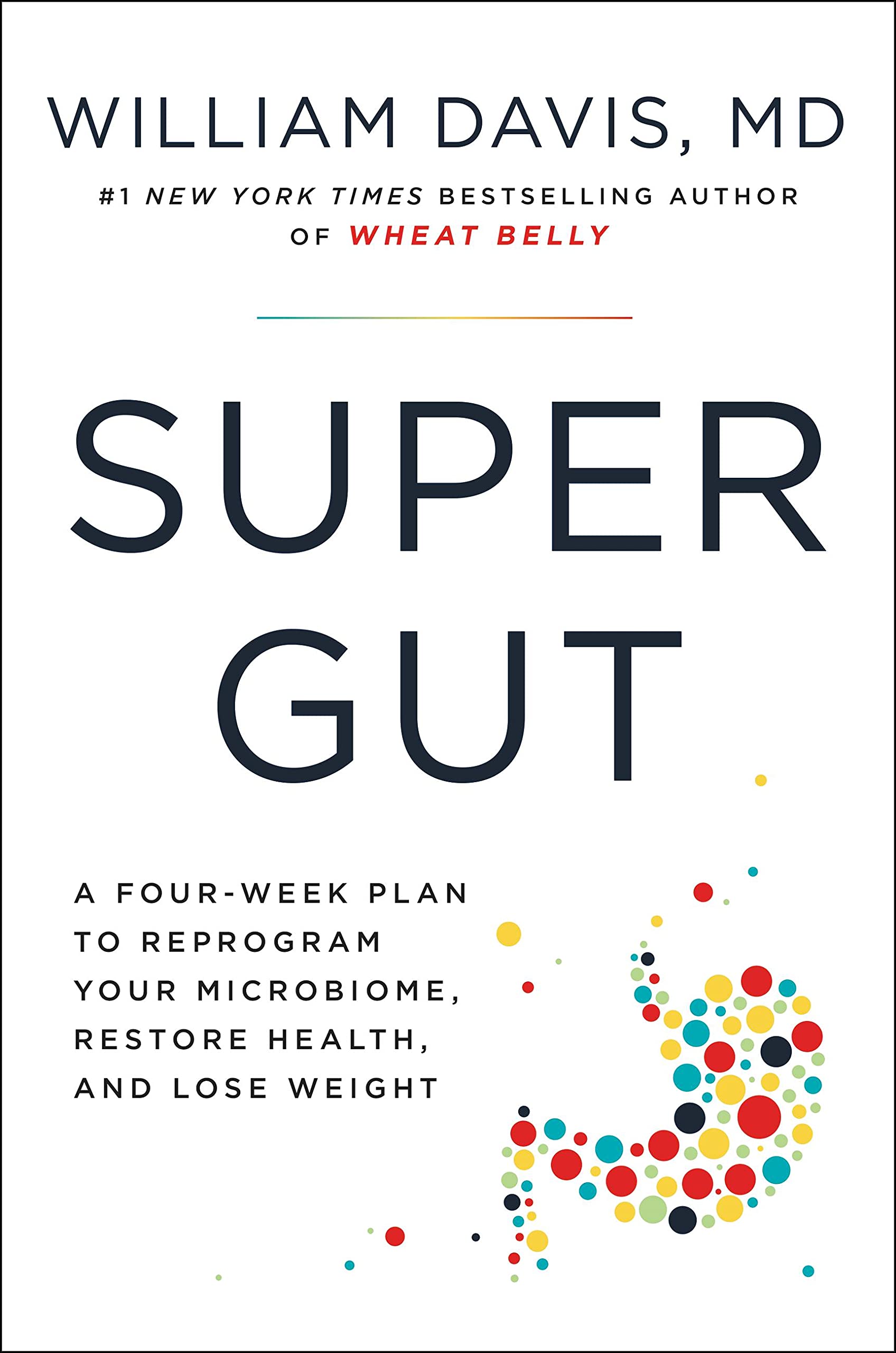 Super Gut: A Four-Week Plan to Reprogram Your Microbiome, Restore Health, and Lose Weight (Kindle Edition)