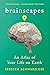 Brainscapes: An Atlas of Your Life on Earth