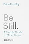Be Still: A Simpl...
