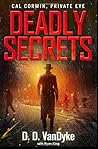 Deadly Secrets: A Cal Corwin Mystery Suspense Thriller (Cal Corwin, Private Eye) Deadly Secrets: A Cal Corwin Mystery Suspense Thriller (Cal Corwin, Private Eye)