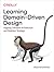 Learning Domain-Driven Design by Vladik Khononov Learning Domain-Driven Design by Vladik Khononov