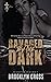 Ravaged by the Dark (The Ri...