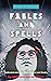 Fables and Spells: Collected and New Short Fiction and Poetry