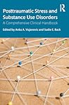 Posttraumatic Stress and Substance Use Disorders by Anka A Vujanovic