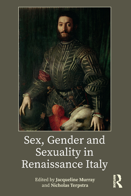 Sex, Gender and Sexuality in Renaissance Italy (Kindle Edition)