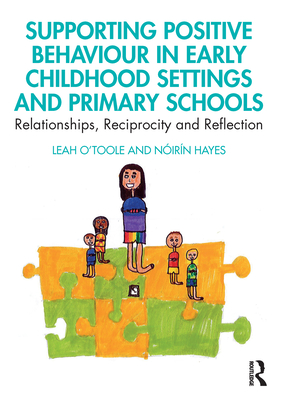 Supporting Positive Behaviour in Early Childhood Settings and Primary Schools: Relationships, Reciprocity, and Reflection