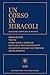 Un Corso in Miracoli: Edizione unificata e rivista - Prefazione Testo Libro degli esercizi Manuale per insegnanti Chiarificazione dei termini Supplementi (Italian Edition)