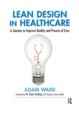 Lean Design in Healthcare: A Journey to Improve Quality and Process of Care