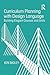 Curriculum Planning with Design Language by Ken Badley