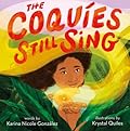 The Coquíes Still Sing: A Story of Home, Hope, and Rebuilding