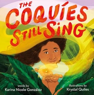 The Coquíes Still Sing: A Story of Home, Hope, and Rebuilding