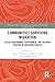 Communities Surviving Migration: Village Governance, Environment, and Cultural Survival in Indigenous Mexico