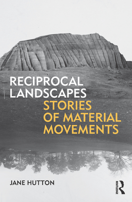 Reciprocal Landscapes: Stories of Material Movements (ebook)