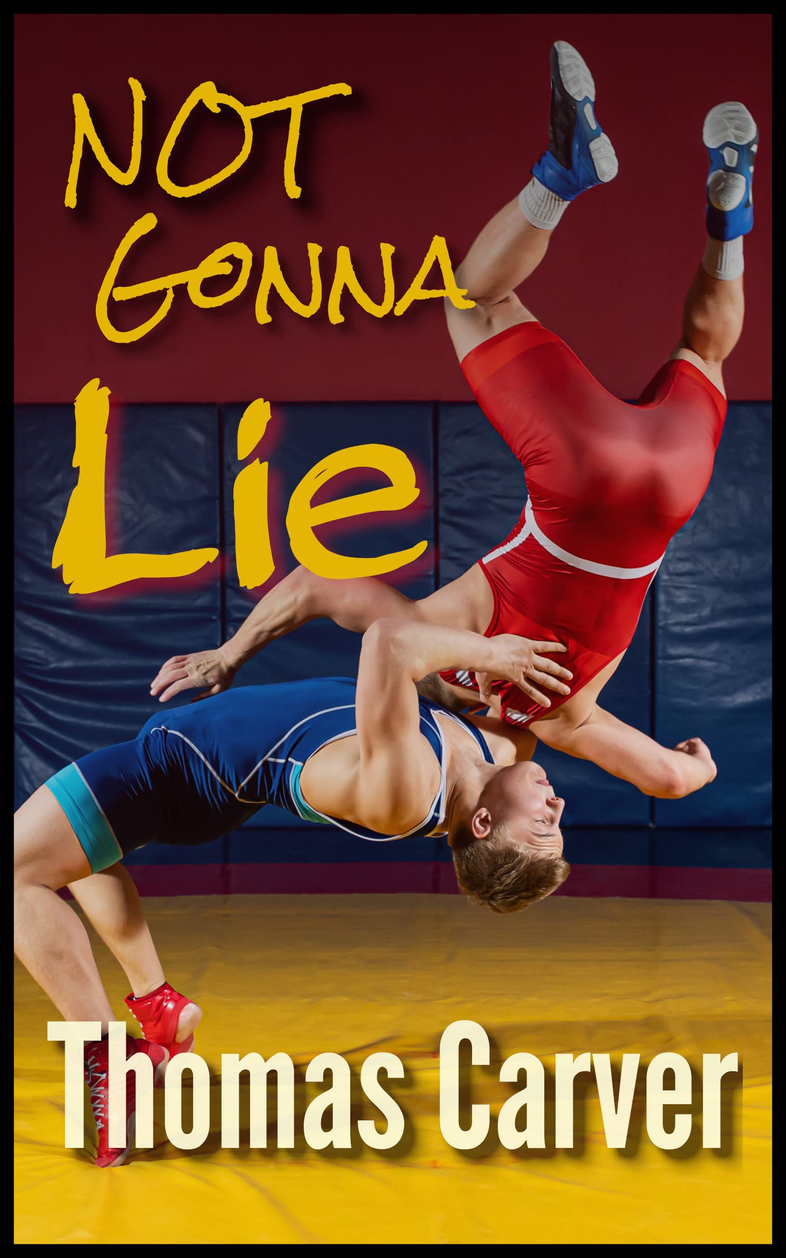 Not Gonna Lie (Kindle Edition)