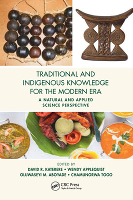 Traditional and Indigenous Knowledge Systems in the Modern Era: A Natural and Applied Science Perspective
