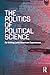The Politics of Political Science: Re-Writing Latin American Experiences