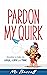 Pardon My Quirk by Mo Barrett