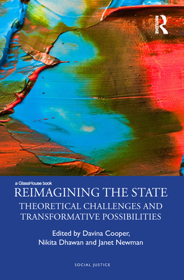 Reimagining the State: Theoretical Challenges and Transformative Possibilities
