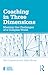 Coaching in Three Dimensions: Meeting the Challenges of a Complex World (Essential Coaching Skills and Knowledge)