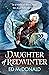 Daughter of Redwinter (The Redwinter Chronicles #1) by Ed McDonald