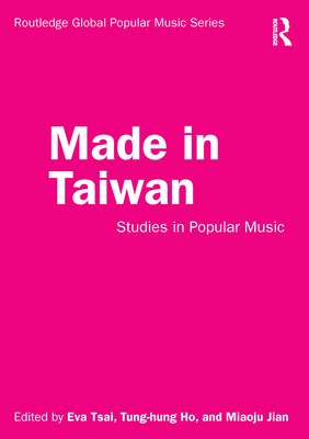 Made in Taiwan: Studies in Popular Music (ebook)