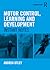 Motor Control, Learning and Development: Instant Notes, 2nd Edition