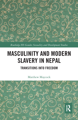 Masculinity and Modern Slavery in South Asia