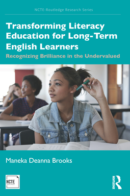 Transforming Literacy Education for Long-Term English Learners: Recognizing Brilliance in the Undervalued