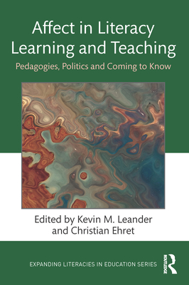 Affect in Literacy Teaching and Learning: Pedagogies, Politics, and Coming to Know