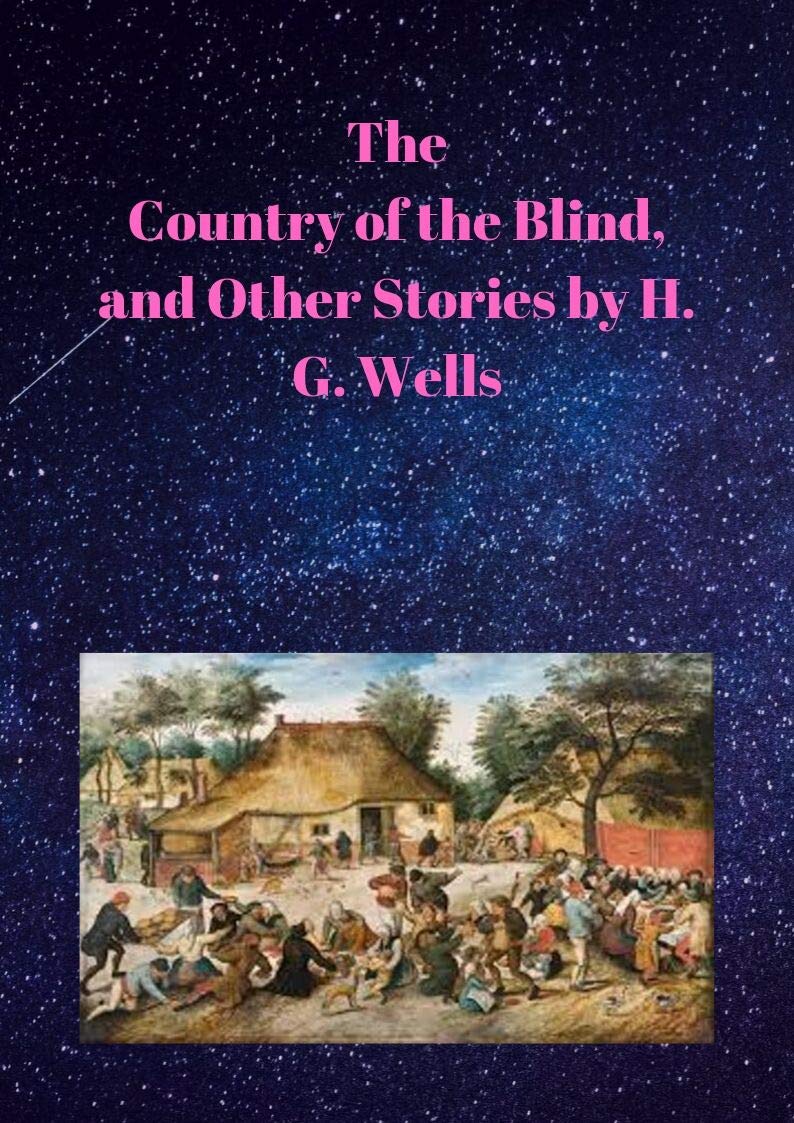 The Country of the Blind, and Other Stories