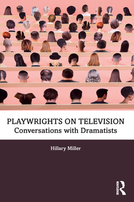 Playwrights on Television: Conversations with Dramatists