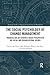 The Social Psychology of Change Management by Steven ten Have