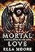 Mortal Love (Hellfire, #2.5)