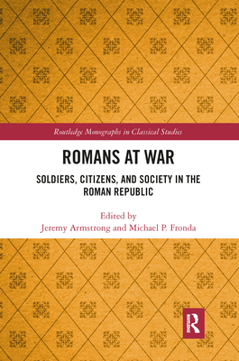 Romans at War: Soldiers, Citizens, and Society in the Roman Republic
