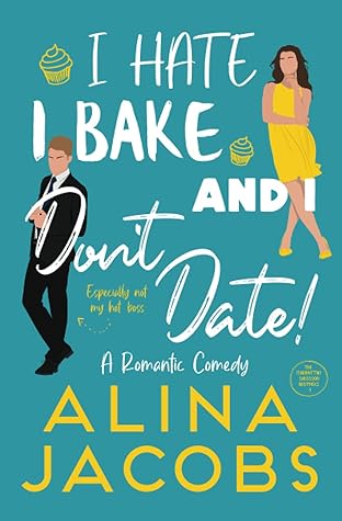 I Hate, I Bake, and I Don’t Date! (The Manhattan Svenssons #1)