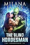 Book cover for The Blind Hordesman (The Hordesmen #6)