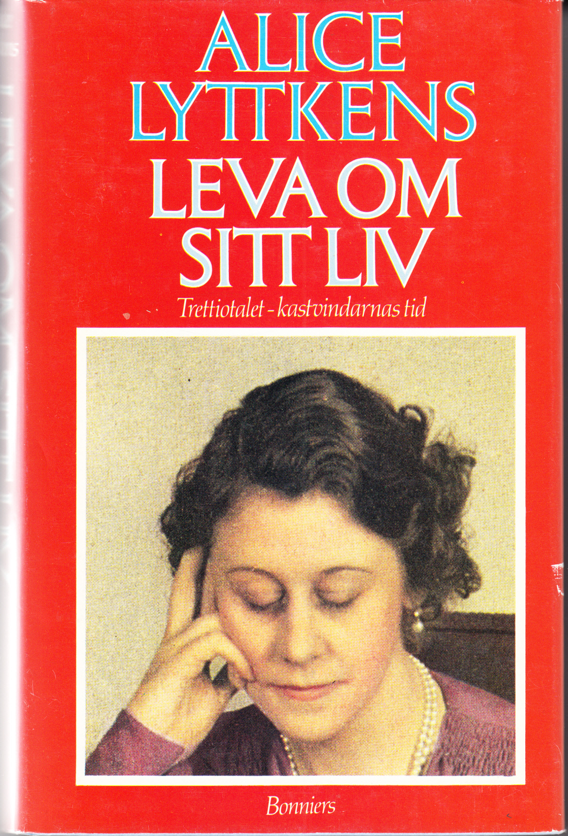 Leva om sitt liv : Trettiotalet - kastvindarnas tid (Leva om sitt liv, #3)