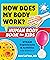 How Does My Body Work? Human Body Book for Kids: Steam Experiments and Activities for Kids 8-12