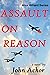 Assault on Reason: Alex Hil...