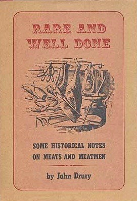 Rare and Well Done: Some Historical Notes on Meats and Meatmen (Hardcover)