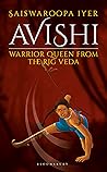 Avishi: Warrior Queen from the Rig Veda