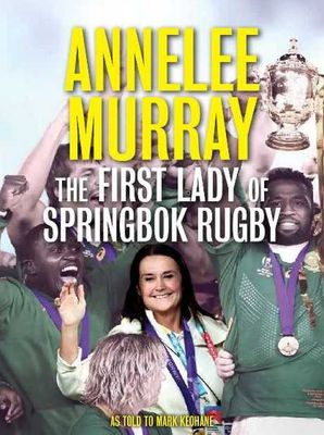 Annelee Murray - The First Lady Of Springbok Rugby