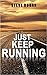 Just Keep Running