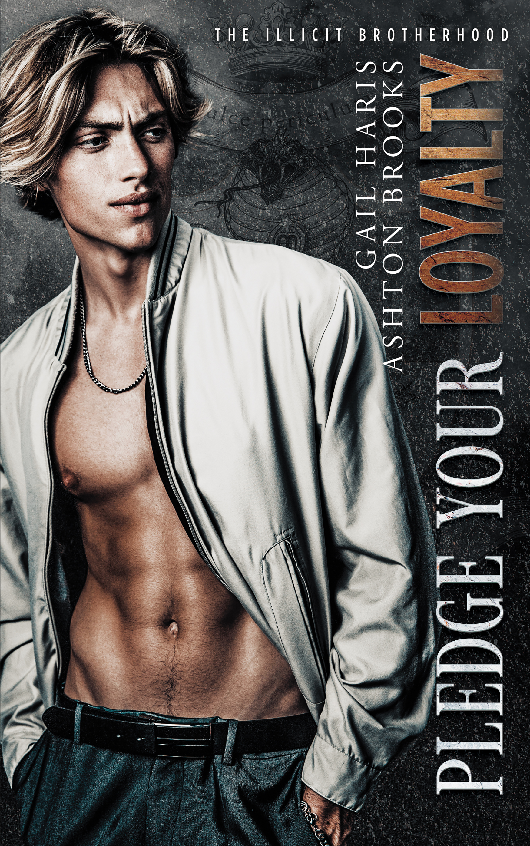 Pledge Your Loyalty (The Illicit Brotherhood, #1)