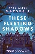 These Fleeting Shadows